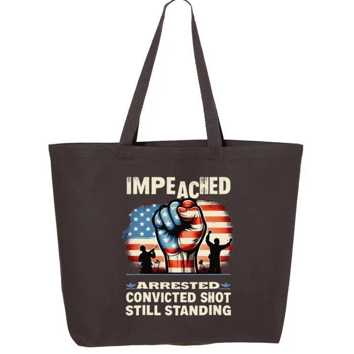 Impeached Arrested Convicted Shot Still Standing 25L Jumbo Tote