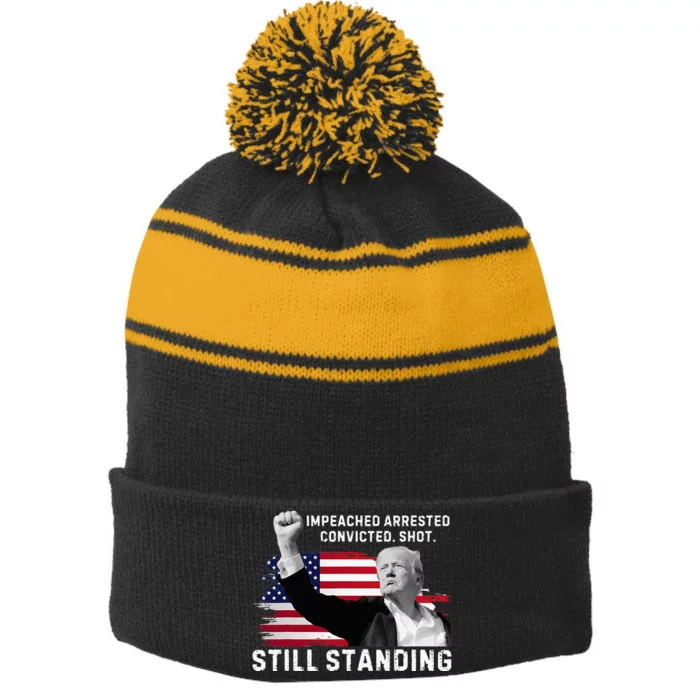 Impeached Arrested Convicted Shot Still Standing Stripe Pom Pom Beanie