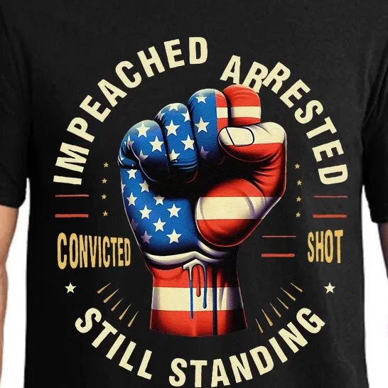 Impeached Arrested Convicted Shot Still Standing Design Pajama Set