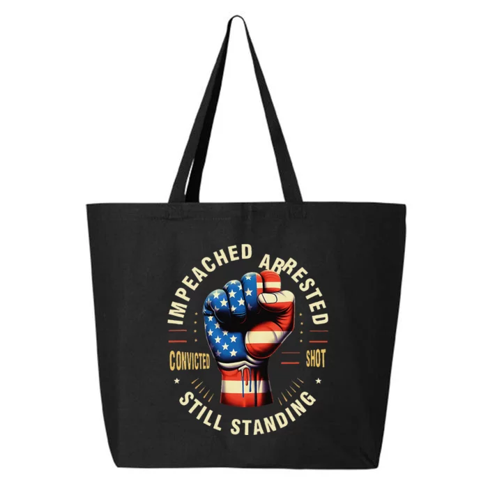 Impeached Arrested Convicted Shot Still Standing Design 25L Jumbo Tote