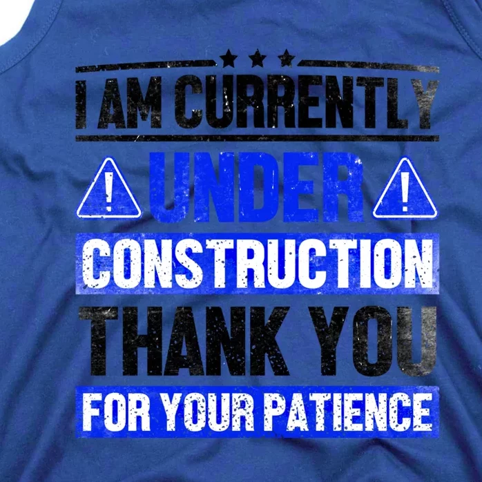 I Am Currently Under Construction Fitness Gym Workout Gift Tank Top