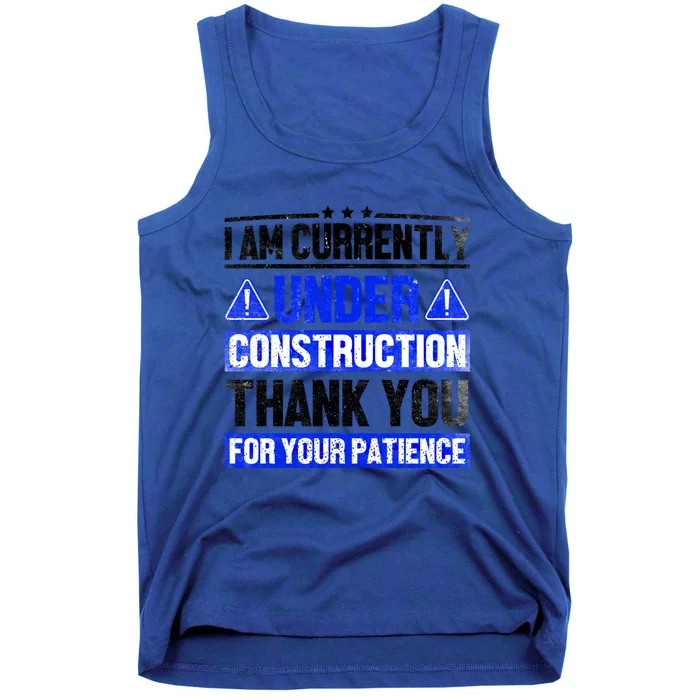 I Am Currently Under Construction Fitness Gym Workout Gift Tank Top