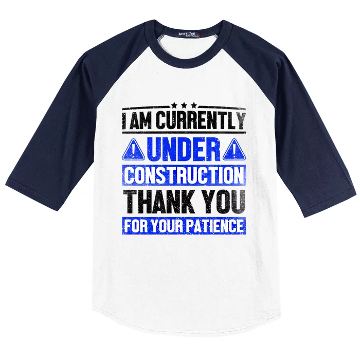 I Am Currently Under Construction Fitness Gym Workout Gift Baseball Sleeve Shirt