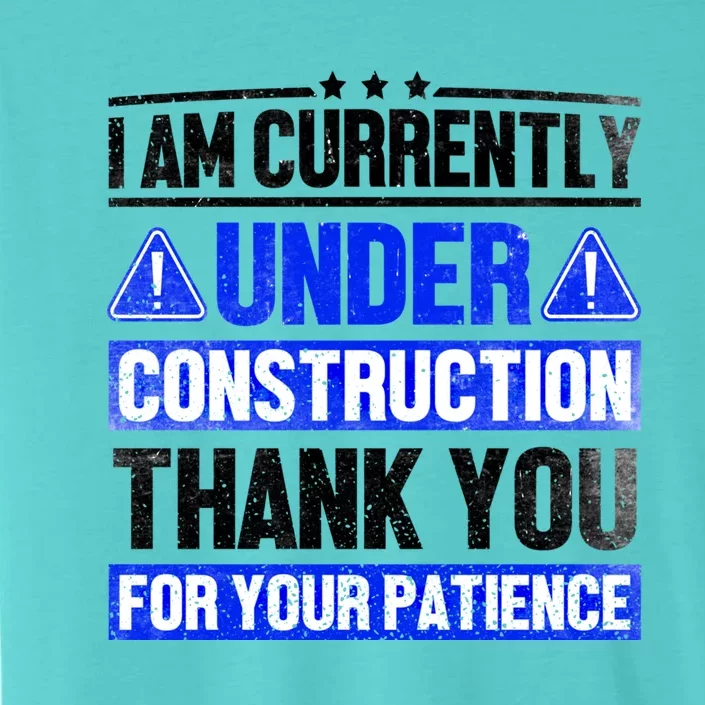 I Am Currently Under Construction Fitness Gym Workout Gift ChromaSoft Performance T-Shirt