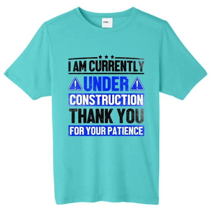 I Am Currently Under Construction Fitness Gym Workout Gift ChromaSoft Performance T-Shirt