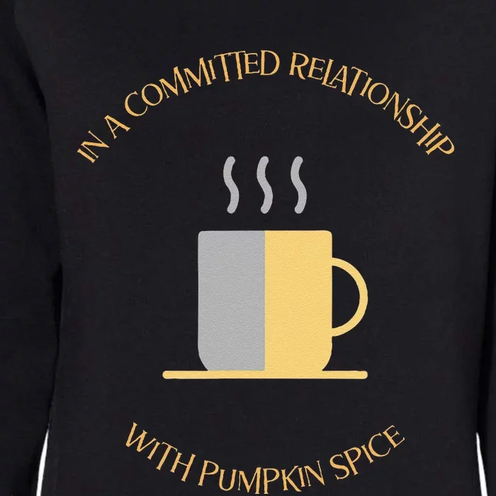 In A Committed Relationship With Pumpkin Spice Womens California Wash Sweatshirt