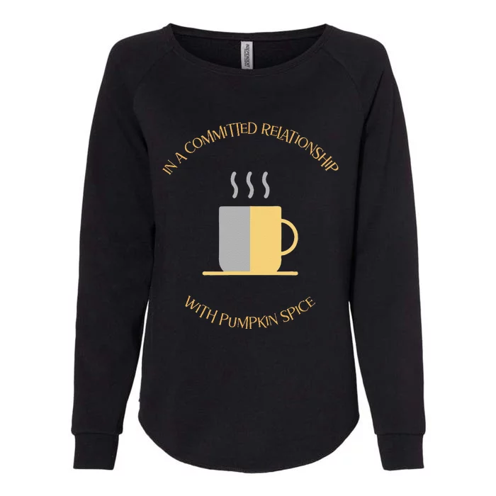 In A Committed Relationship With Pumpkin Spice Womens California Wash Sweatshirt