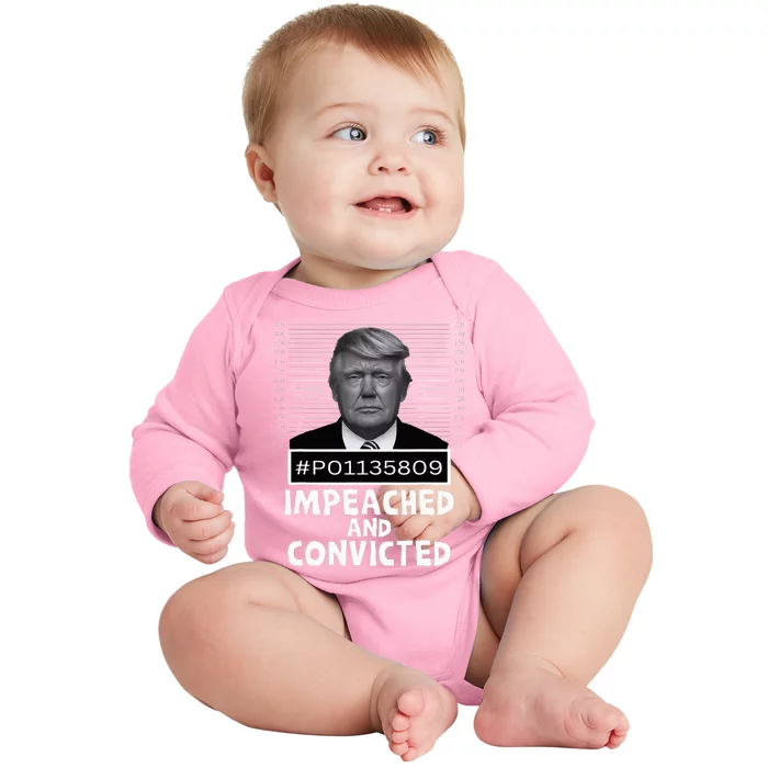 Impeached And Convicted Felon 45 Baby Long Sleeve Bodysuit