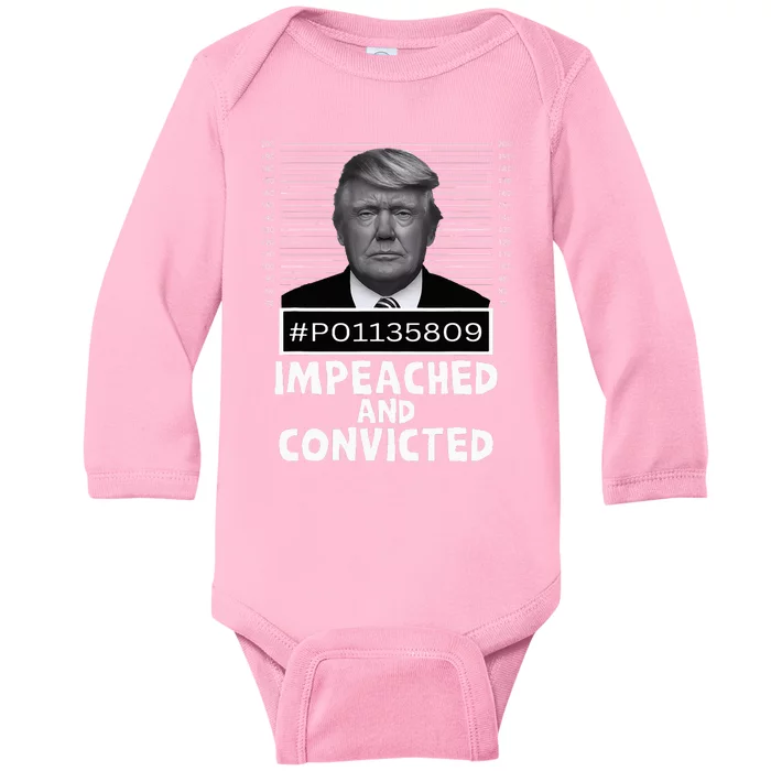 Impeached And Convicted Felon 45 Baby Long Sleeve Bodysuit