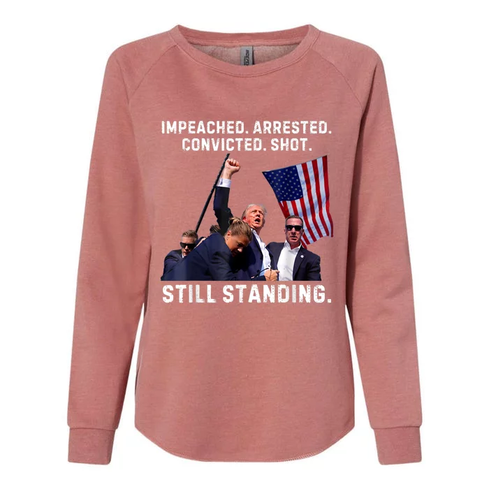 Impeached Arrested Convicted Shot Still Standing Trump 2024 Womens California Wash Sweatshirt