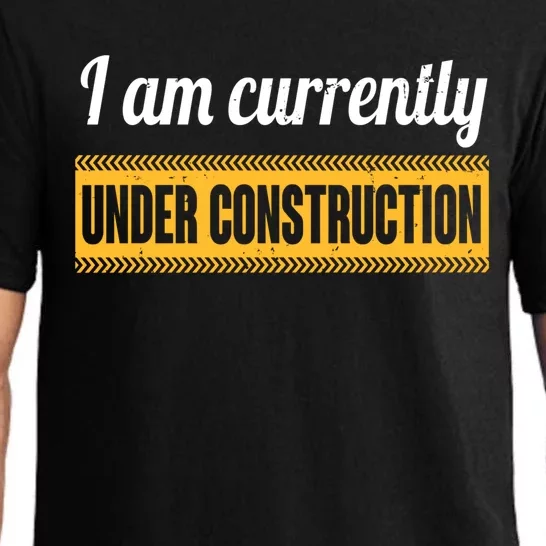 I Am Currently Under Construction Funny Change Cute Gift Pajama Set