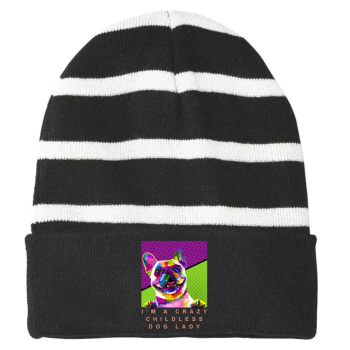 I’M A Crazy Childless Dog Lady Striped Beanie with Solid Band