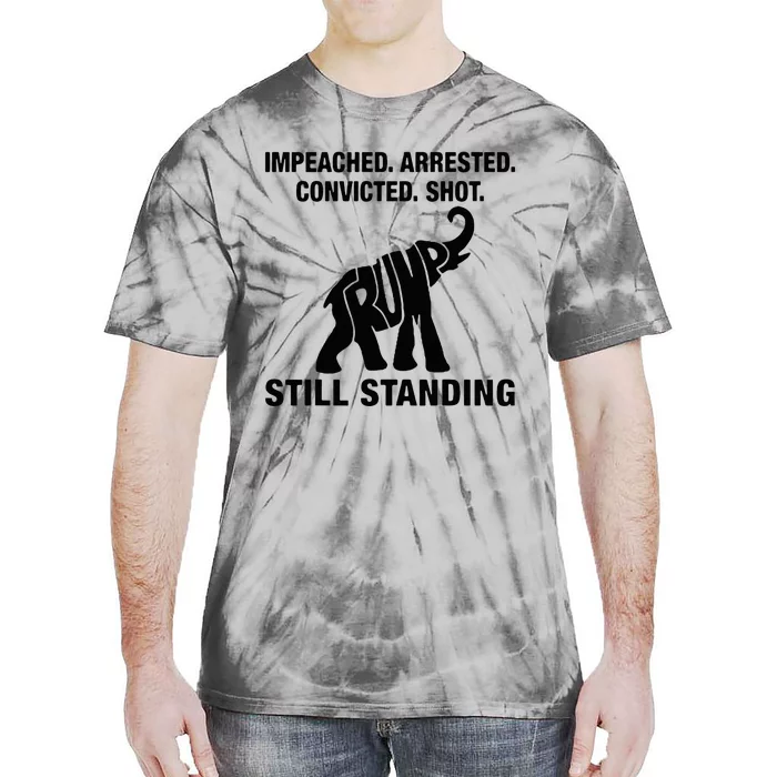 Impeached Arrested Convicted Shot Still Standing Trump 2024 Tie-Dye T-Shirt