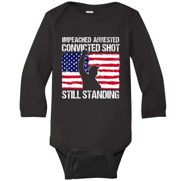 Impeached Arrested Convicted Shot Still Standing Trump Baby Long Sleeve Bodysuit