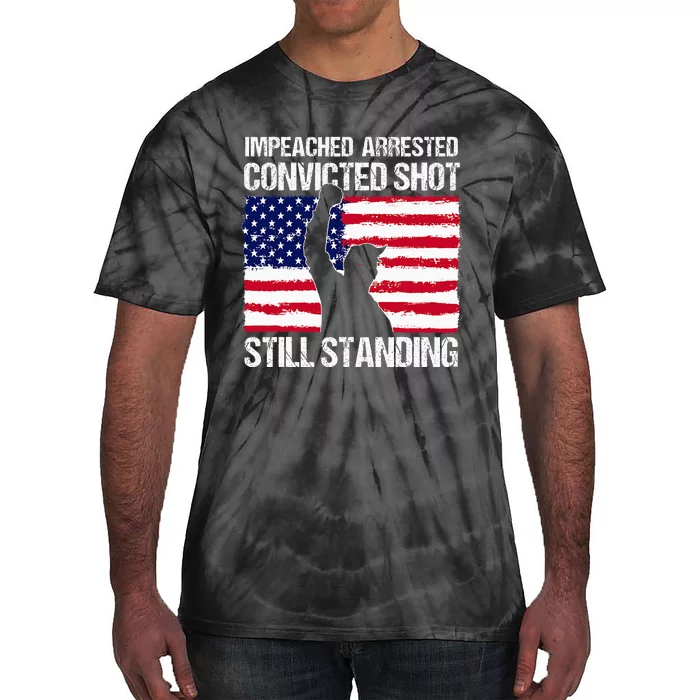 Impeached Arrested Convicted Shot Still Standing Trump Tie-Dye T-Shirt