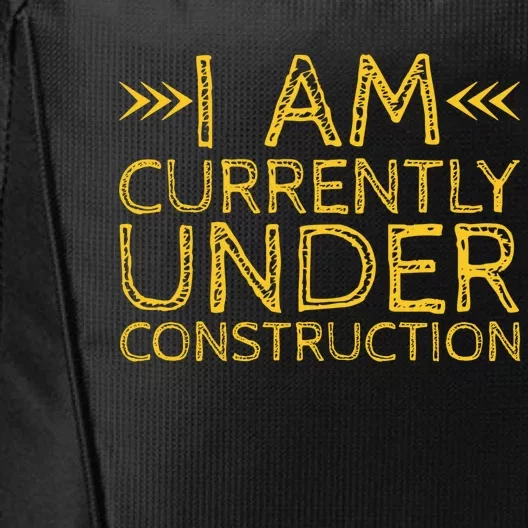 I Am Currently Under Construction Cool Gift City Backpack