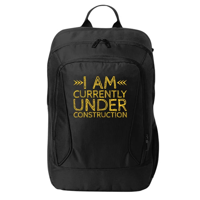 I Am Currently Under Construction Cool Gift City Backpack