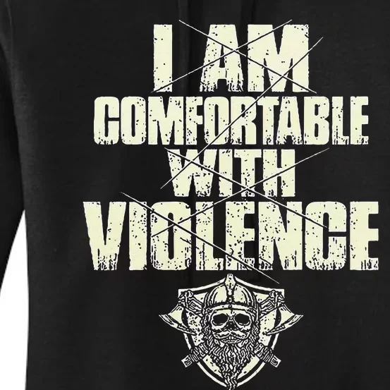 I Am Comfortable With Violence Women's Pullover Hoodie