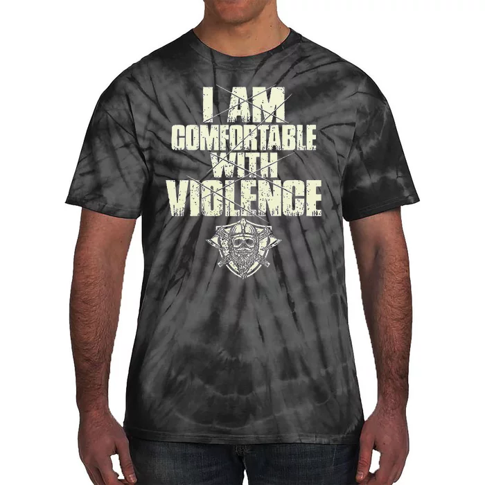 I Am Comfortable With Violence Tie-Dye T-Shirt