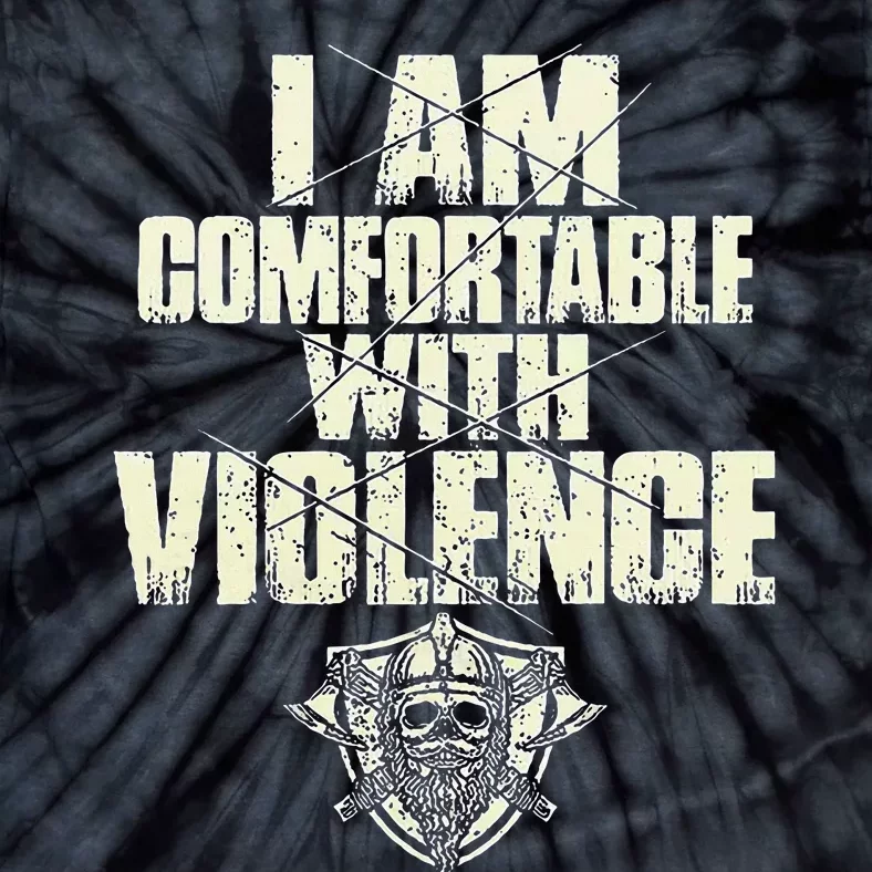 I Am Comfortable With Violence Tie-Dye T-Shirt