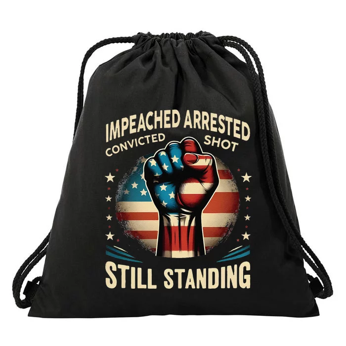 Impeached Arrested Convicted Shot Still Standing Graphic Drawstring Bag