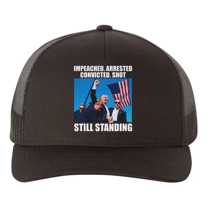 Impeached Arrested Convicted Still Standing Yupoong Adult 5-Panel Trucker Hat