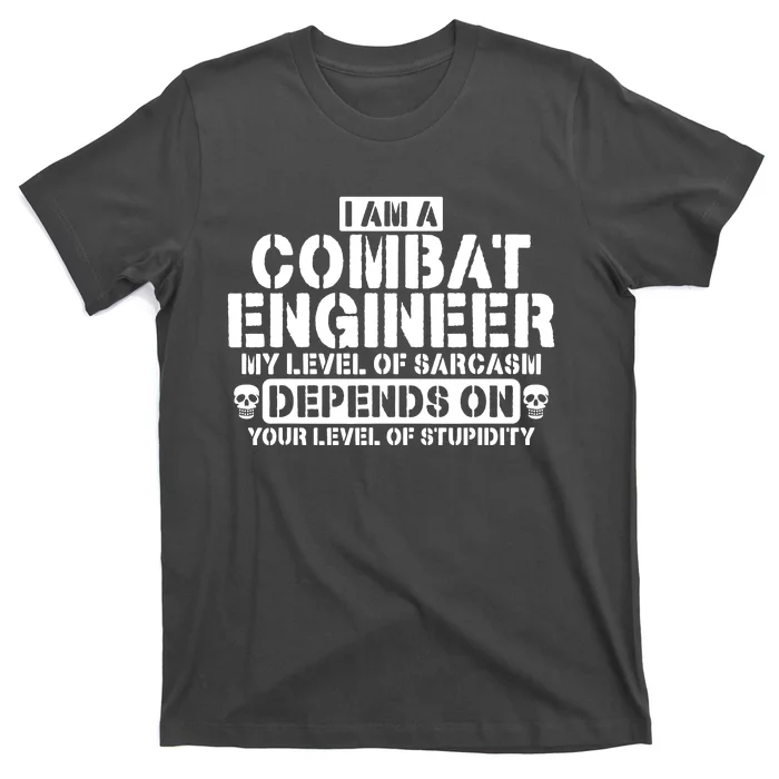 Im A Combat Engineer Funny Combat Engineering T-Shirt