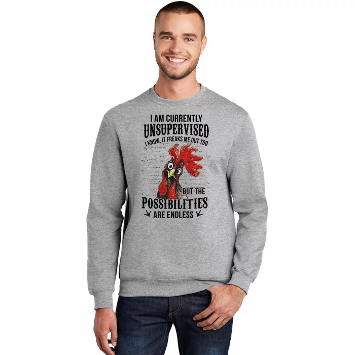 I Am Currently Unsupervised I Know It Chicken Farmer Gift Tall Sweatshirt