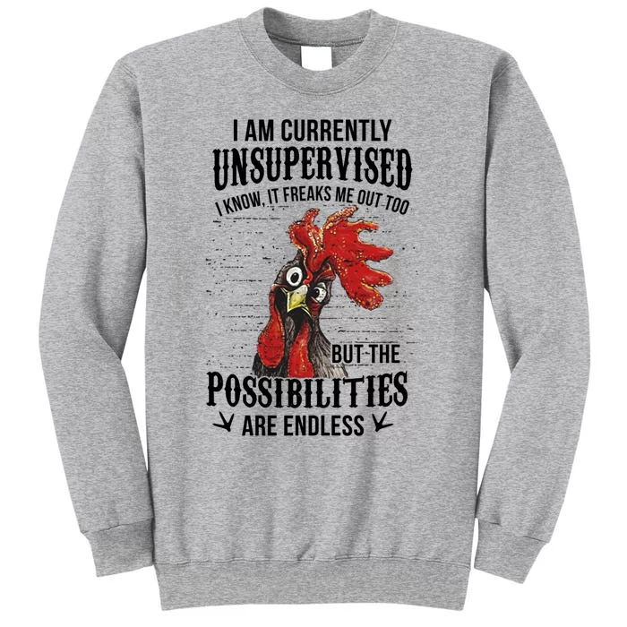 I Am Currently Unsupervised I Know It Chicken Farmer Gift Tall Sweatshirt