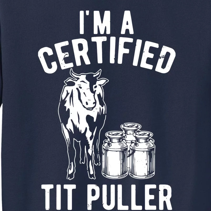 Im A Certified Tit Puller Funny Dairy Cow Farmer Gift Sweatshirt