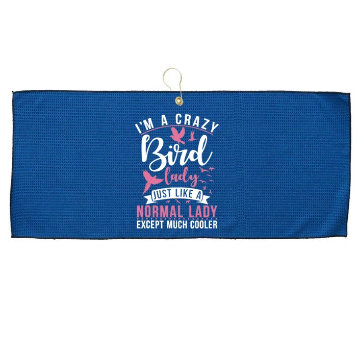 Im A Crazy Bird Lady Just Like A Normals Lady Except Cooler Large Microfiber Waffle Golf Towel