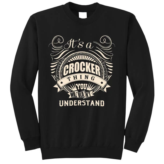 ItS A Crocker Thing You WouldnT Understand Tall Sweatshirt