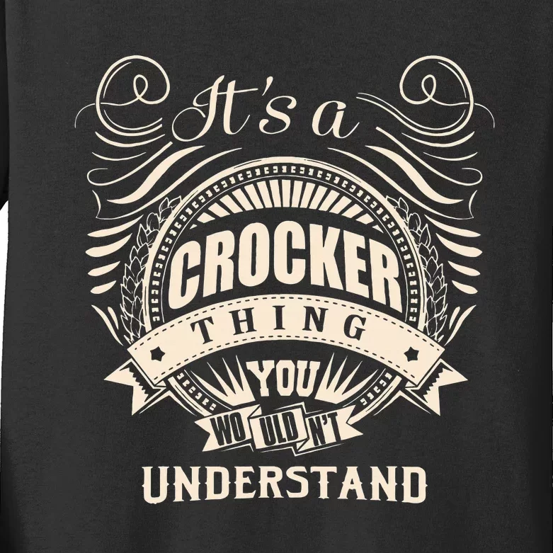 ItS A Crocker Thing You WouldnT Understand Kids Long Sleeve Shirt