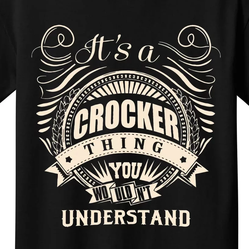 ItS A Crocker Thing You WouldnT Understand Kids T-Shirt