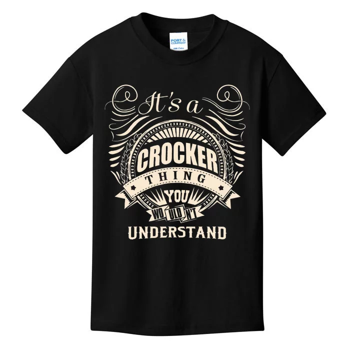 ItS A Crocker Thing You WouldnT Understand Kids T-Shirt