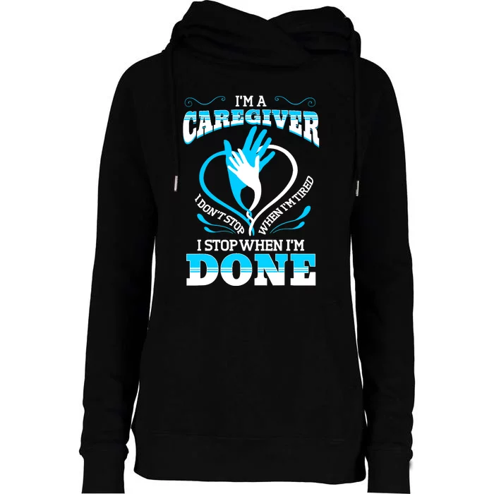 I'm A Caregiver Caregiving Nurse Carer Help Womens Funnel Neck Pullover Hood