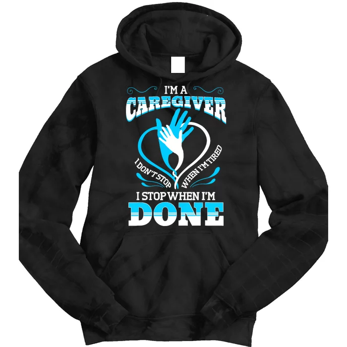 I'm A Caregiver Caregiving Nurse Carer Help Tie Dye Hoodie