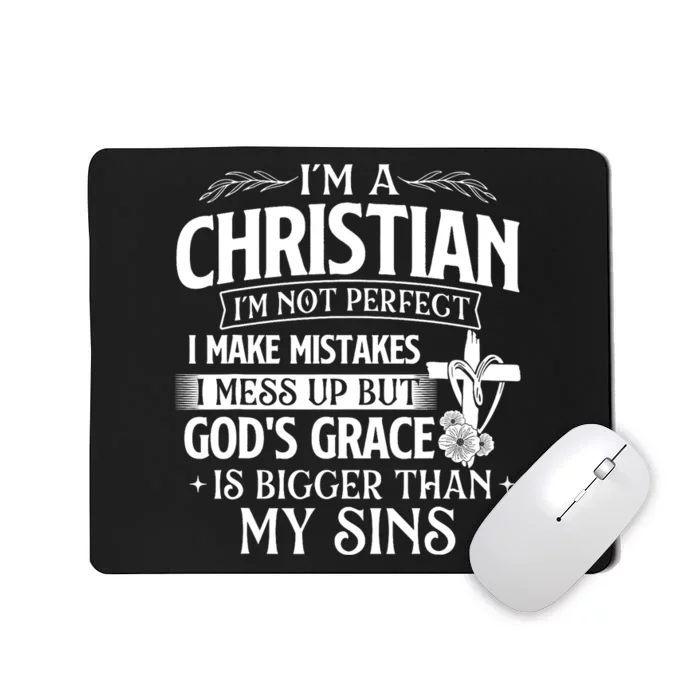 IM A Christian IM Not Perfect I Make Mistakes Religious Mousepad