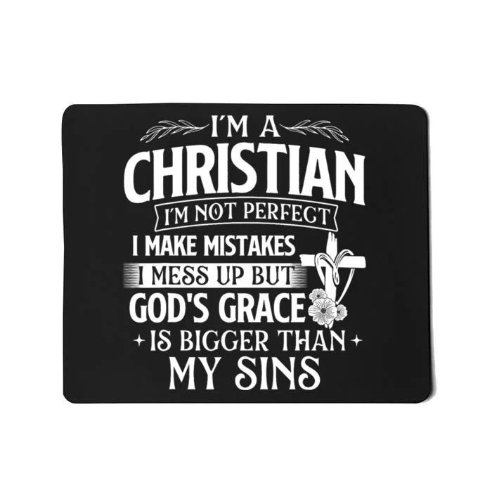 IM A Christian IM Not Perfect I Make Mistakes Religious Mousepad