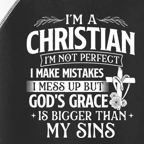 IM A Christian IM Not Perfect I Make Mistakes Religious Toddler Fine Jersey T-Shirt