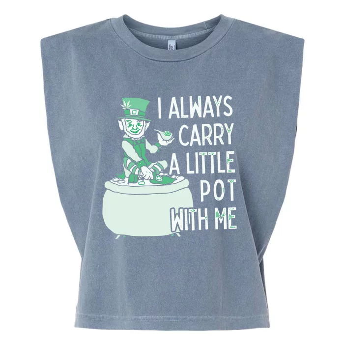 I Always Carry A Little Pot With Me Funny Saint Patricks Day Patty Garment-Dyed Women's Muscle Tee