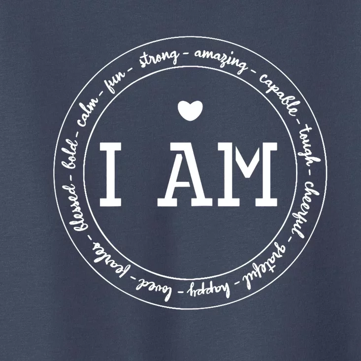 I Am Circle Design Wo Positive O Affirmations Toddler T-Shirt