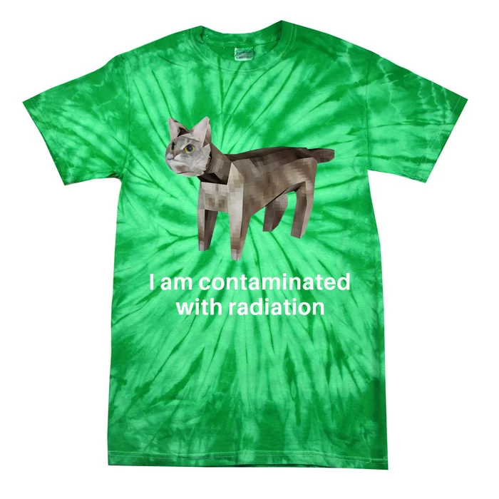 I Am Contaminated With Radiation Tie-Dye T-Shirt