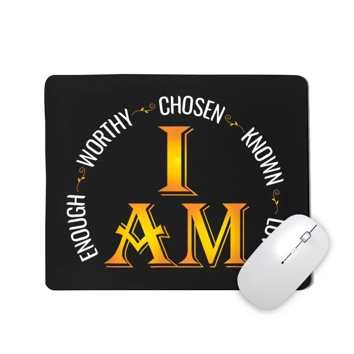 I Am Chosen Enough Worthy Known Loved Christian Religous Mousepad