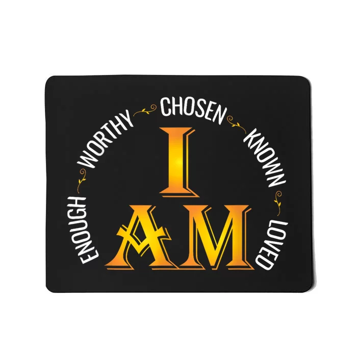 I Am Chosen Enough Worthy Known Loved Christian Religous Mousepad