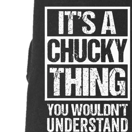 Its A Chucky Thing You Wouldnt Understand First Name Doggie 3-End Fleece Hoodie