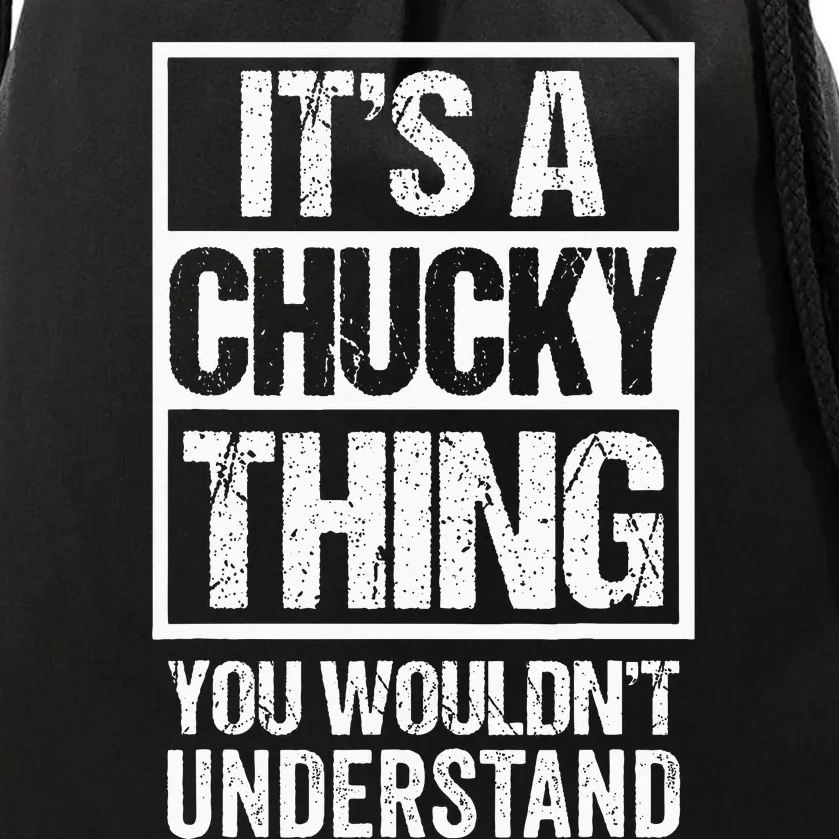 Its A Chucky Thing You Wouldnt Understand First Name Drawstring Bag