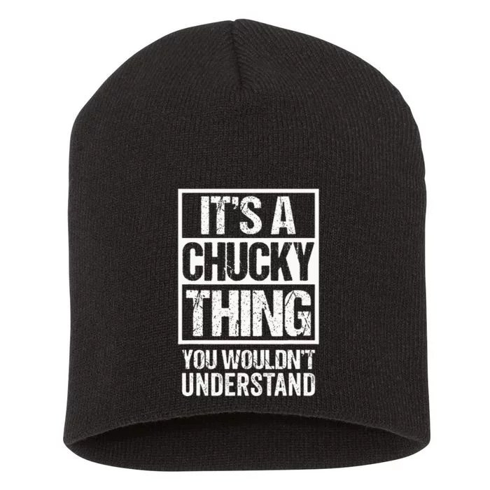 Its A Chucky Thing You Wouldnt Understand First Name Short Acrylic Beanie