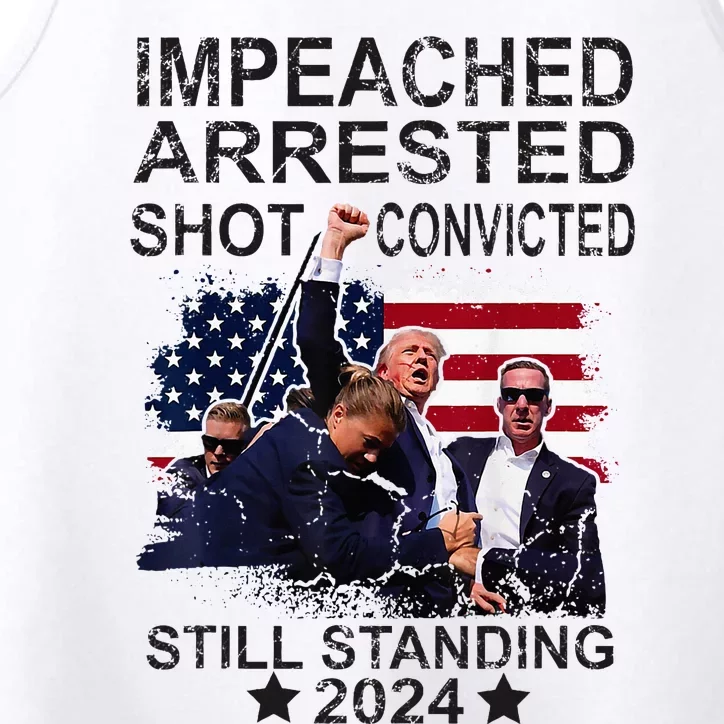 Impeached Arrested Convicted Shot Still Standing Performance Tank