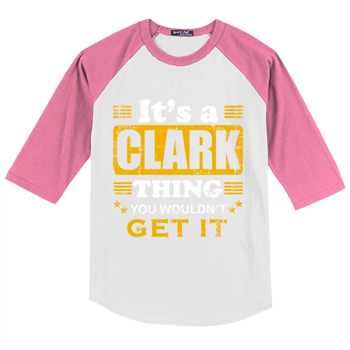 ItS A Clark Thing You WouldnT Get It Nice Family Name Gift Kids Colorblock Raglan Jersey